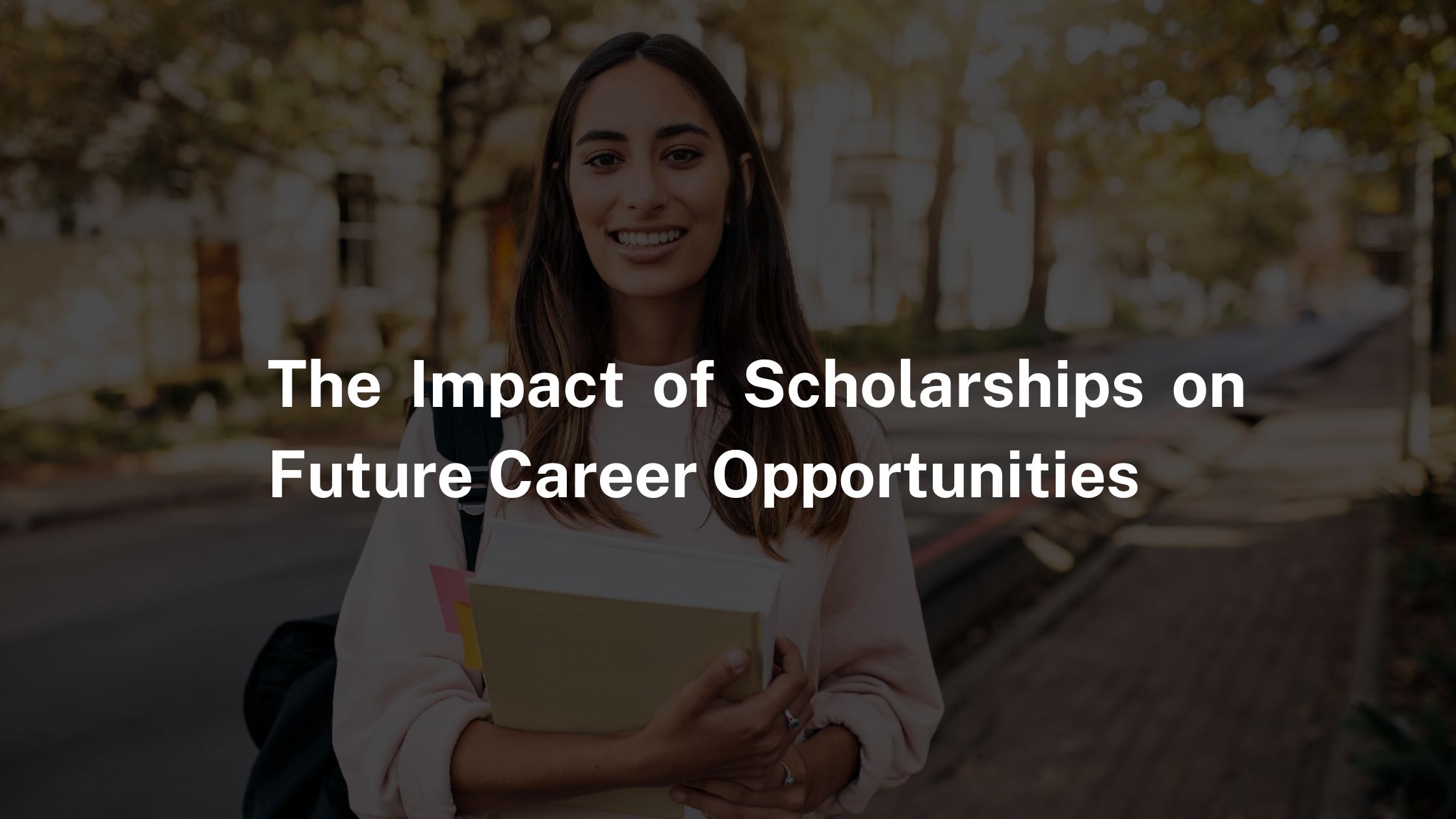 The Impact of Scholarships on Future Career Opportunities