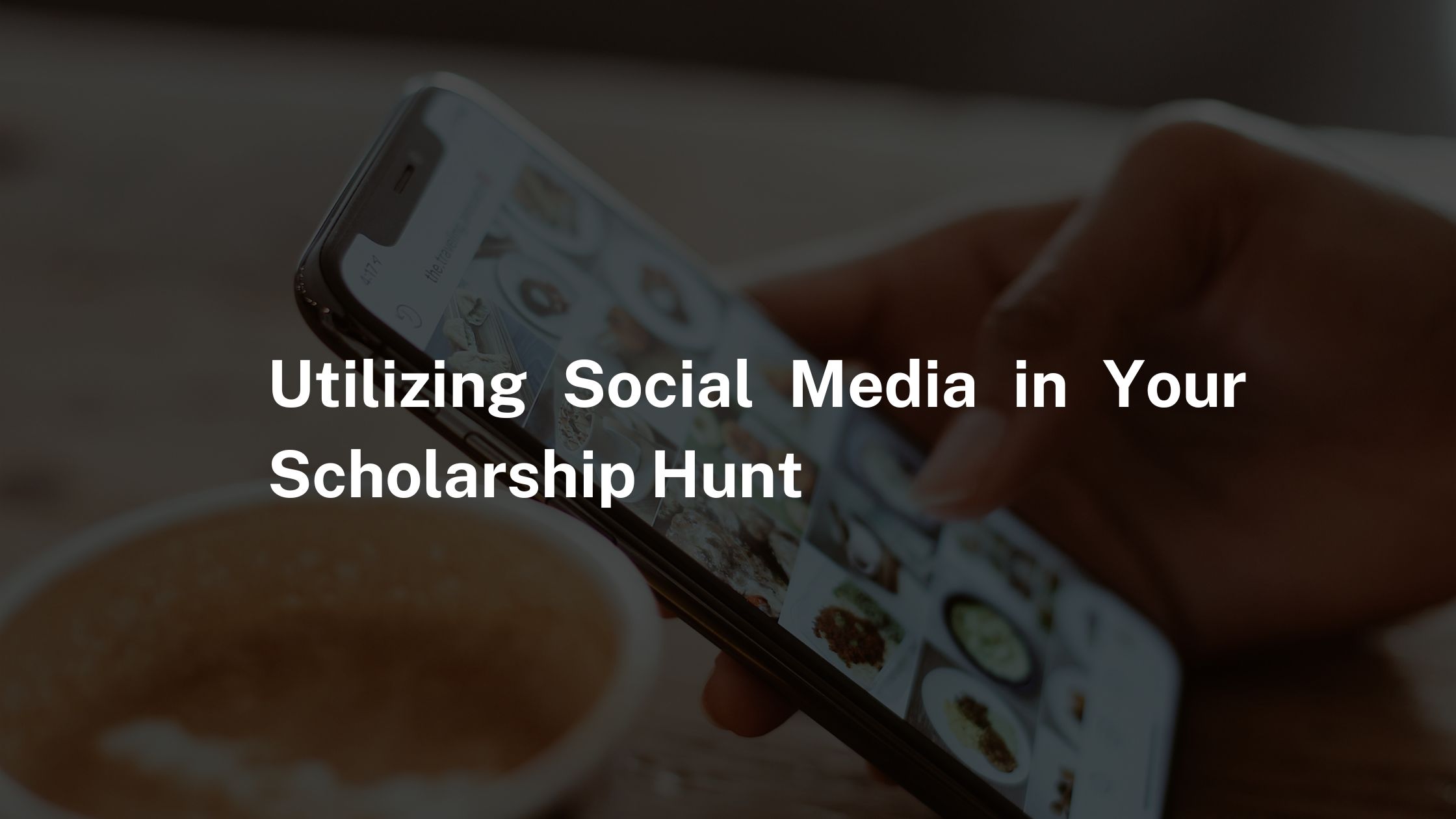 Utilizing social media in Your Scholarship Hunt